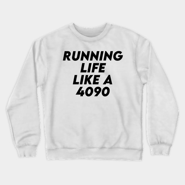Running Life Like a 4090 Crewneck Sweatshirt by kbmerch